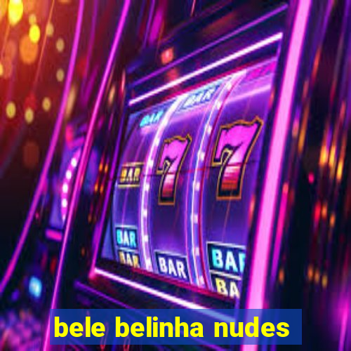 bele belinha nudes